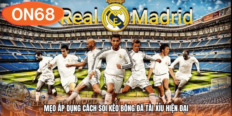 Mẹo áp dụng cách soi kèo bóng đá tài xỉu hiện đại