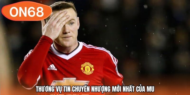 Thương vụ tin chuyển nhượng mới nhất của MU